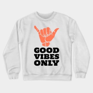 Good Vibes ONLY ! Crewneck Sweatshirt